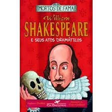 WILLIAM SHAKESPEARE E SEUS ATOS DRAMATICOS (PRODUTO USADO - MUITO BOM)