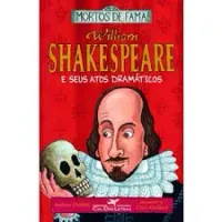WILLIAM SHAKESPEARE E SEUS ATOS DRAMATICOS (PRODUTO USADO - MUITO BOM)