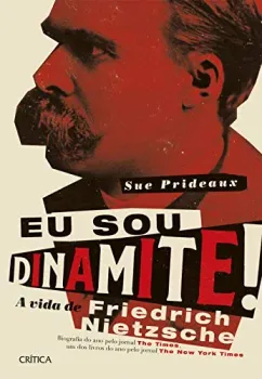 EU SOU DINAMITE!: A VIDA DE FRIEDRICH NIETZSCHE (PRODUTO NOVO)
