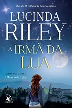 A IRMA DA LUA (AS SETE IRMAS - LIVRO 5):  A HISTORIA DE TIGGY (PRODUTO USADO - MUITO BOM)