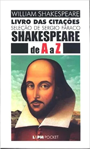 LIVRO DAS CITAÇOES SELEÇAO SERGIO FARACO SHAKESPEARE DE A A Z (PRODUTO NOVO)