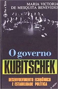 O GOVERNO KUBITSCHEK (PRODUTO USADO - MUITO BOM)
