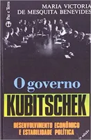 O GOVERNO KUBITSCHEK (PRODUTO USADO - MUITO BOM)
