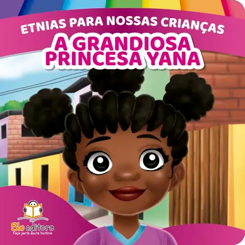 Etnias Para Nossas Crianças – A Grandiosa Princesa Yana Imagem