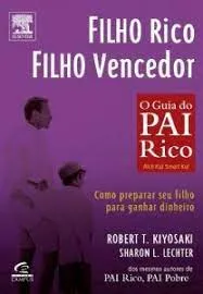 FILHO RICO FILHO VENCEDOR O GUIA DO PAI RICO (PRODUTO USADO - MUITO BOM)