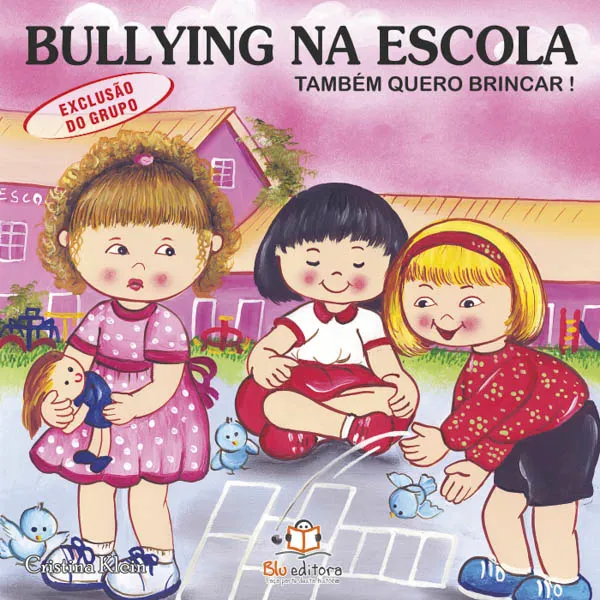 Bullying na Escola: Também quero brincar - (Exclusão do grupo)