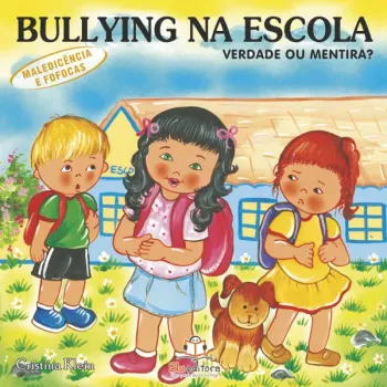 Bullying na Escola: Verdade ou mentira?