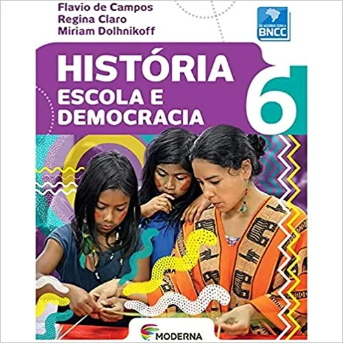 HISTORIA - ESCOLA E DEMOCRACIA - 6º ANO - ENSINO FUNDAMENTAL II - LIVRO COM LIVRO DIGITAL (PRODUTO NOVO)
