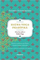 HATHA-YOGA-PRADIPIKA: UMA LUZ SOBRE O HATHA-YOGA (PRODUTO NOVO)