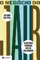 O NEGOCIO DO JAIR: A HISTORIA PROIBIDA DO CLA BOLSONARO (PRODUTO NOVO)