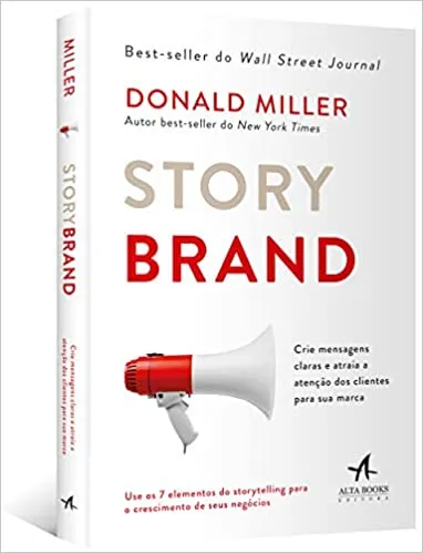 STORYBRAND: CRIE MENSAGENS CLARAS E ATRAIA A ATENÇAO DOS CLIENTES PARA SUA MARCA (PRODUTO USADO - COMO NOVO)