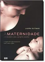 A MATERNIDADE E O ENCONTRO COM A PROPRIA SOMBRA (PRODUTO NOVO)