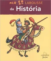 MEU 1º LAROUSSE DA HISTORIA (PRODUTO USADO - MUITO BOM)