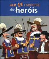 MEU 1º LAROUSSE DOS HEROIS (PRODUTO USADO - MUITO BOM)