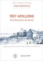 FREY APOLLONIO. UM ROMANCE DO BRASIL (PRODUTO USADO - MUITO BOM)