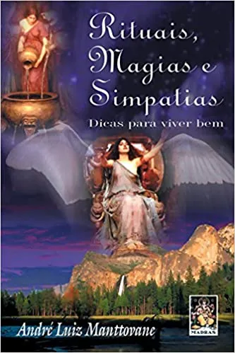 RITUAIS MAGIAS E SIMPATIAS DICAS PARA VIVER BEM (PRODUTO USADO - BOM)
