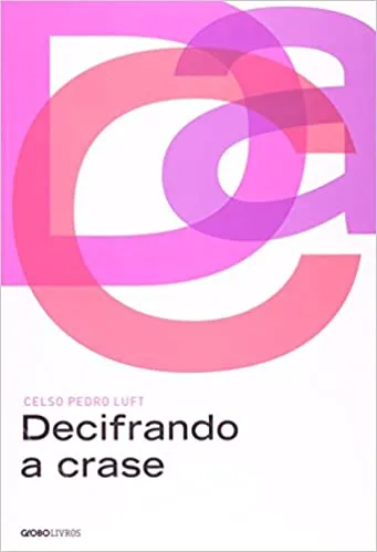 DECIFRANDO A CRASE (PRODUTO USADO - MUITO BOM)