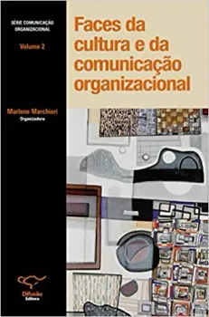 FACES DA CULTURA E DA COMUNICAÇAO ORGANIZACIONAL (PRODUTO NOVO)
