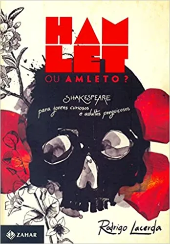 HAMLET OU AMLETO?: SHAKESPEARE PARA JOVENS CURIOSOS E ADULTOS PREGUIÇOSOS (PRODUTO USADO - MUITO BOM)