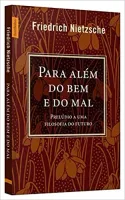 PARA ALEM DO BEM E DO MAL PRELUDIO A UMA FILOSOFIA DO FUTURO (PRODUTO USADO - MUITO BOM)