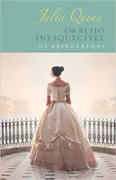 UM BEIJO INESQUECIVIL - EDIÇAO LUXO ( OS BRIDGERTONS - LIVRO 7): O LIVRO DE (PRODUTO NOVO)