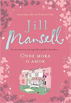 ONDE MORA O AMOR (PRODUTO USADO - MUITO BOM)