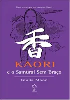 KAORI E O SAMURAI SEM BRAÇO (PRODUTO USADO - MUITO BOM)
