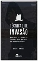 TECNICAS DE INVASAO: APRENDA AS TECNICAS USADAS POR HACKERS EM INVASOES REAIS (PRODUTO USADO - MUITO BOM)
