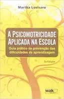 A PSICOMOTRICIDADE APLICADA NA ESCOLA (PRODUTO USADO - MUITO BOM)