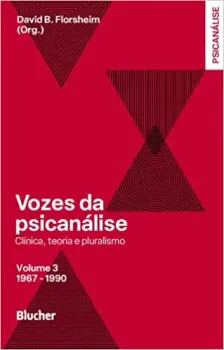 VOZES DA PSICANALISE - 1967-1990: CLINICA, TEORIA E PLURALISMO (VOLUME 3) (PRODUTO NOVO)