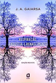RESPIRAÇAO, ANGUSTIA E RENASCIMENTO (PRODUTO NOVO)