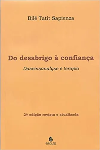 DO DESABRIGO A CONFIANÇA: DASEINSANALYSE E TERAPIA (PRODUTO NOVO)