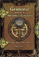 GRIMORIO PARA O APRENDIZ DE FEITICEIRO: MAGIA PARA O DIA A DIA: VOLUME 1 (PRODUTO USADO - MUITO BOM)