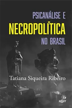PSCICANALISE E NECROPOLITICA NO BRASIL (PRODUTO NOVO)