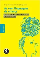 AS CEM LINGUAGENS DA CRIANÇA: VOLUME 1 : A ABORDAGEM DE REGGIO EMILIA NA EDUCAÇAO DA PRIMEIRA INFANCIA (PRODUTO NOVO)