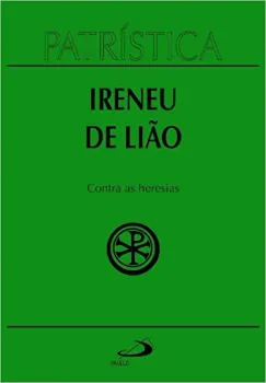 PATRISTICA - CONTRA AS HERESIAS - VOL . 4 ( VOLUME 4) (PRODUTO NOVO)