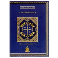A FE ORTODOXA (PRODUTO NOVO)