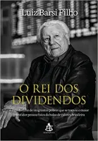 O REI DOS DIVIDENDOS: A SAGA DO FILHO DE IMIGRANTES POBRES QUE SE TORNOU O MAIOR INVESTIDOR... (PRODUTO USADO - COMO NOVO)
