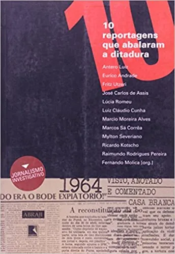 DEZ REPORTAGENS QUE ABALARAM A DITATURA (PRODUTO NOVO)