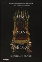 UM TRONO NEGRO (TRES COROAS NEGRAS - LIVRO 2 ) (PRODUTO USADO - MUITO BOM)