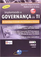 IMPLANTANDO A GOVERNANÇA DE TI: DA ESTRATEGIA A GESTAO DOS PROCESSOS E SERVIÇOS (PRODUTO USADO - MUITO BOM)