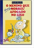O MENINO QUE QUASE MORREU AFOGADO NO LIXO (PRODUTO USADO - MUITO BOM)