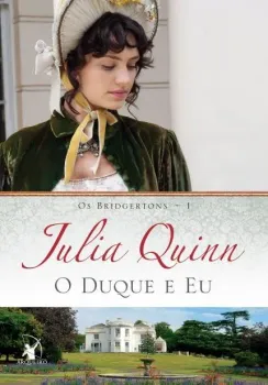 O DUQUE E EU OS BRIDGERTONS LIVRO 1 (PRODUTO USADO - MUITO BOM)