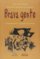 BRAVA GENTE - A TRAGETORIA DO MST E A LUTA PELA TERRA NO BRASIL (PRODUTO NOVO)