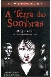 A MEDIADORA A TERRA DAS SOMBRAS (PRODUTO USADO - MUITO BOM)
