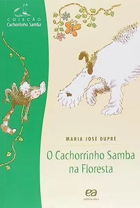O CACHORRINHO SAMBA  NA FLORESTA (PRODUTO NOVO)