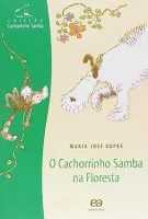 O CACHORRINHO SAMBA  NA FLORESTA (PRODUTO NOVO)