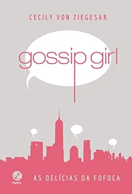 GOSSIP GIRL: AS DELICIAS DA FOFOCA (PRODUTO USADO - MUITO BOM)
