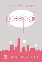 GOSSIP GIRL: AS DELICIAS DA FOFOCA (PRODUTO USADO - MUITO BOM)