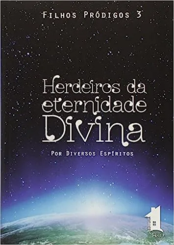 HERDEIROS DA ETERNIDADE DIVINA - VOLUME 3. SERIE FILHOS PRODIGOS (PRODUTO USADO - MUITO BOM)